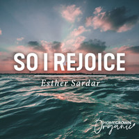 Esther Sardar - So I Rejoice