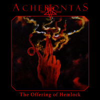 Acherontas - The Offering of Hemlock