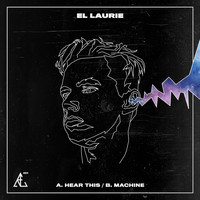 El Laurie - Hear This / Machine