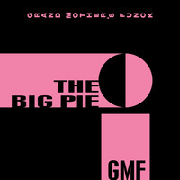 Gmf - Grand Mother's Funck - The Big Pie