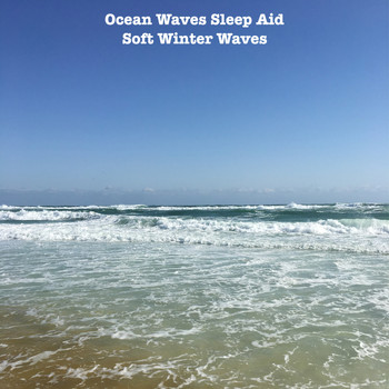 Ocean Waves Sleep Aid - Soft Winter Waves