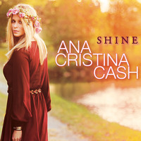 Ana Cristina Cash - Shine
