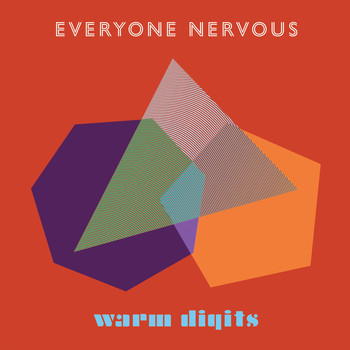 Warm Digits - Everyone Nervous (feat. Rozi Plain)