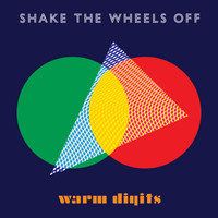 Warm Digits - Shake The Wheels Off (feat. The Orielles)