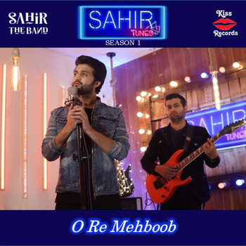 Sahir The Band - O Re Mehboob