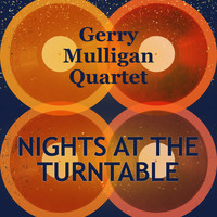 Gerry Mulligan Quartet - Nights at the Turntable