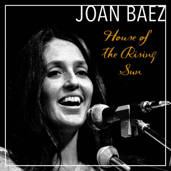 Joan Baez - House of the Rising Sun