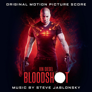 Steve Jablonsky - BLOODSHOT (Original Motion Picture Score)