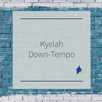 Kyelah - Down Tempo
