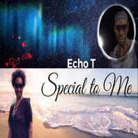 Echo T - Special to Me