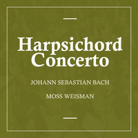 l'Orchestra Filarmonica di Moss Weisman - Bach: Harpsichord Concerto