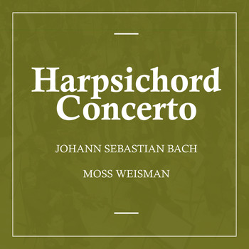 l'Orchestra Filarmonica di Moss Weisman - Bach: Harpsichord Concerto