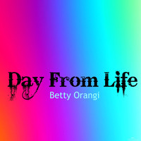 Betty Orangi - Day from Life