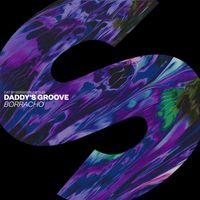 Daddy's Groove - Borracho