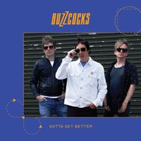 Buzzcocks - Gotta Get Better