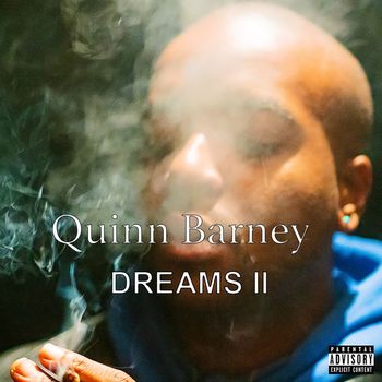 Quinn Barney - Dreams II (Explicit)