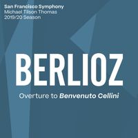San Francisco Symphony & Michael Tilson Thomas - Berlioz: Overture to Benvenuto Cellini