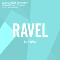 San Francisco Symphony & Michael Tilson Thomas - Ravel: La Valse