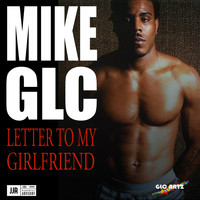 Mike GLC - Letter to My Girlfriend (Explicit)
