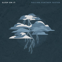 Sleep On It - Falling Further Faster