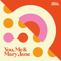 Spell Check - You, Me and Mary Jane - Single