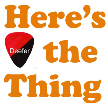 Deefer - Here's the Thing