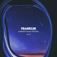 Franklin - Ambient Music (432Hz), Vol. IV