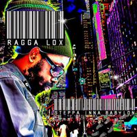 Ragga Lox - Steppa Inna Babylon