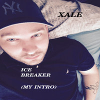 Xale - Ice Breaker (My Intro)
