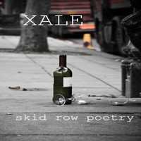 Xale - Skid Row Poetry
