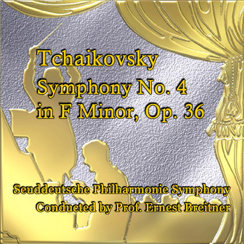 Seuddeutsche Philharmonie Symphony - Tchaikovsky Symphony No. 4 in F Minor, Op. 36