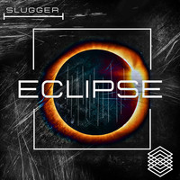 Slugger - Eclipse