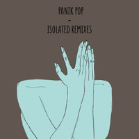 Panik Pop - Isolated Remixes