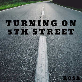 Rosa - Turning on 5th Street (Explicit)