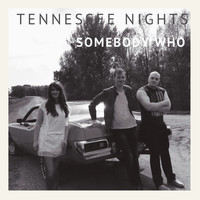 Tennessee Nights - Somebody Who