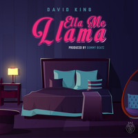 David King - Ella Me Llama (Explicit)