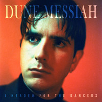 Dune Messiah - I Headed for the Dancers