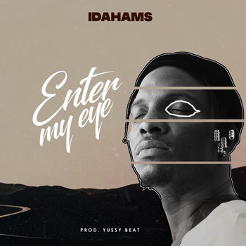 Idahams - Enter My Eye