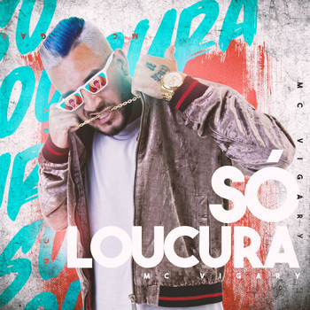MC Vigary - Só Loucura (Explicit)