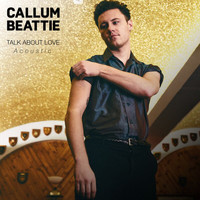 Callum Beattie - Talk About Love (Acoustic [Explicit])
