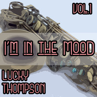 Lucky Thompson - I'm in the Mood, Vol. 1