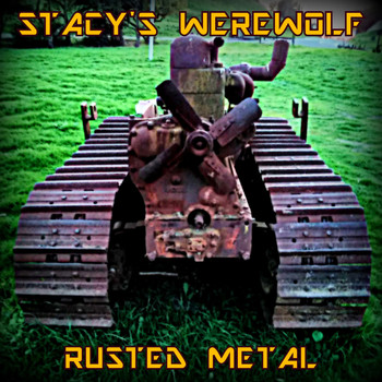 Stacy's Werewolf - Rusted Metal