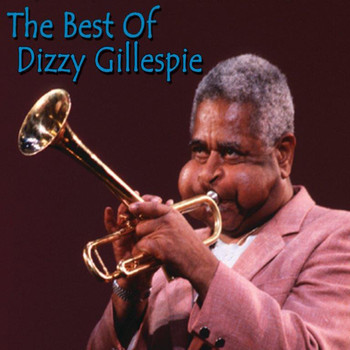 Dizzy Gillespie - The Best of Dizzy Gillespie