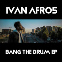 Ivan Afro5 - Bang the Drum