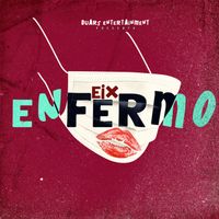 Eix, Los Fantastikos - Enfermo