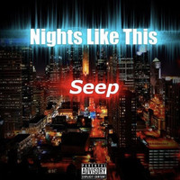 Seep - Nights Like This (Explicit)