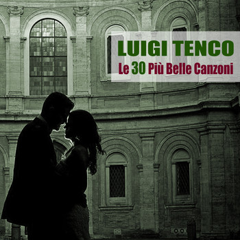 Luigi Tenco - Le 30 Più Belle Canzoni