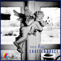 Chasing Grace - This Fool (Explicit)