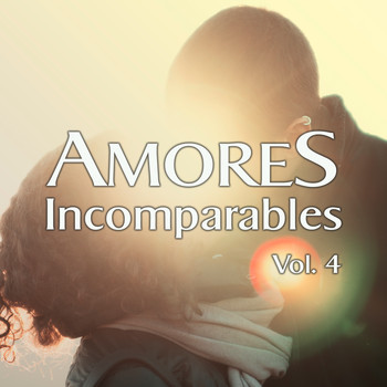 Various Artists - Amores Incomparables, Vol. 4