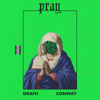 Grafh - Pray (feat. Conway the Machine) (Explicit)